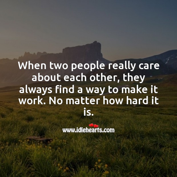 When two people really care about each other, they always find a way to make it work. Relationship Quotes Image