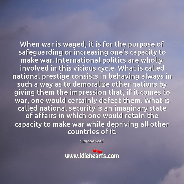 When war is waged, it is for the purpose of safeguarding or Simone Weil Picture Quote