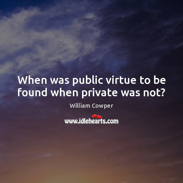 When was public virtue to be found when private was not? Image