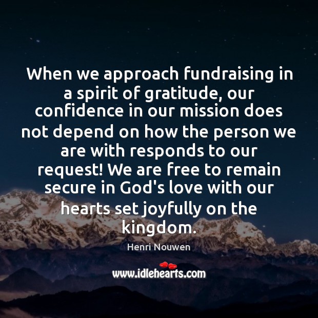 When we approach fundraising in a spirit of gratitude, our confidence in Image