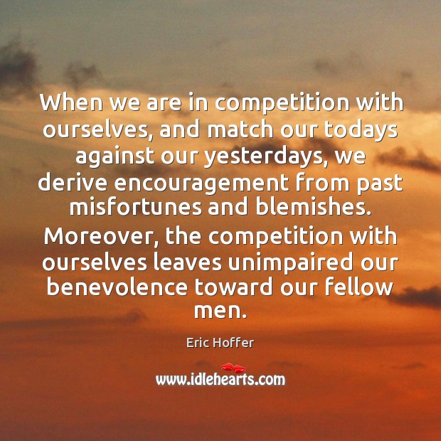 When we are in competition with ourselves, and match our todays against Image