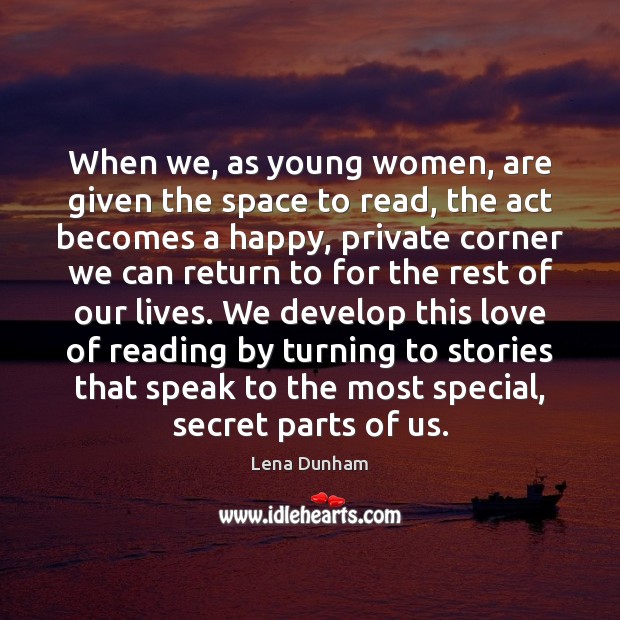 When we, as young women, are given the space to read, the Lena Dunham Picture Quote