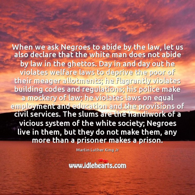 When we ask Negroes to abide by the law, let us also Image