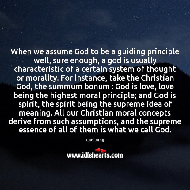 When we assume God to be a guiding principle well, sure enough, Image