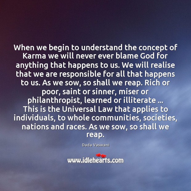When we begin to understand the concept of Karma we will never Dada Vaswani Picture Quote