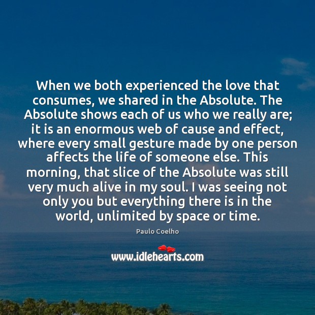 When we both experienced the love that consumes, we shared in the Image