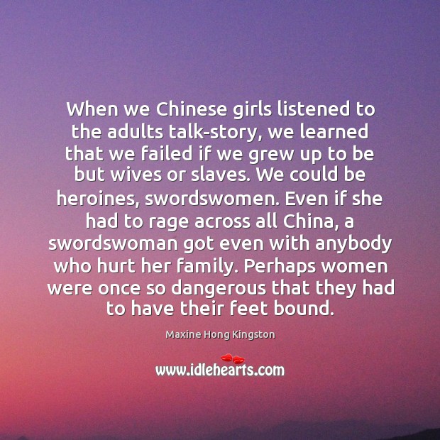 When we Chinese girls listened to the adults talk-story, we learned that Image