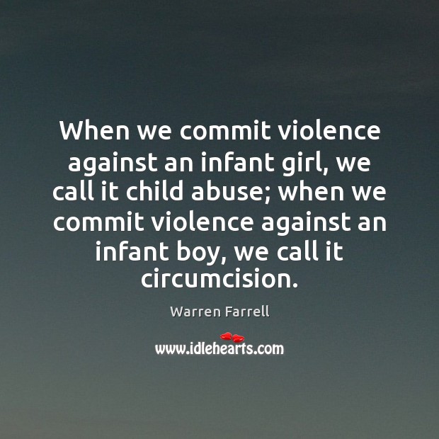When we commit violence against an infant girl, we call it child Image