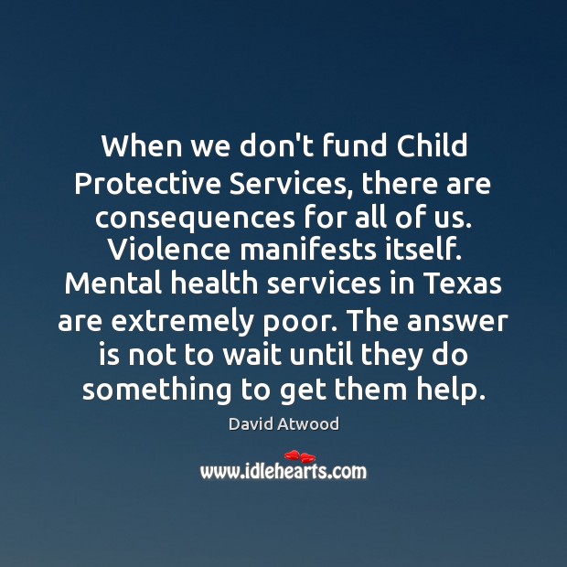 When we don’t fund Child Protective Services, there are consequences for all Image