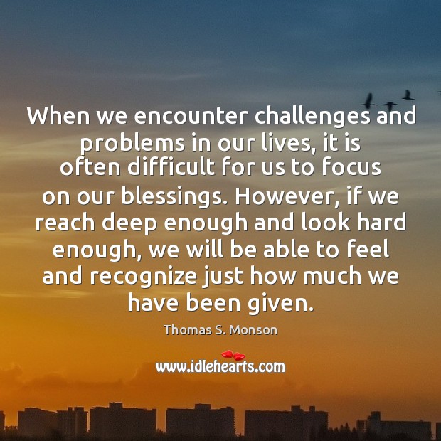 When we encounter challenges and problems in our lives, it is often Image