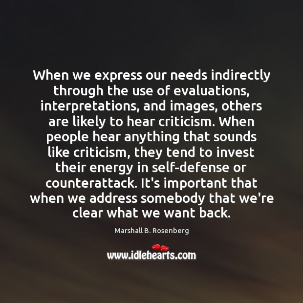 When we express our needs indirectly through the use of evaluations, interpretations, 