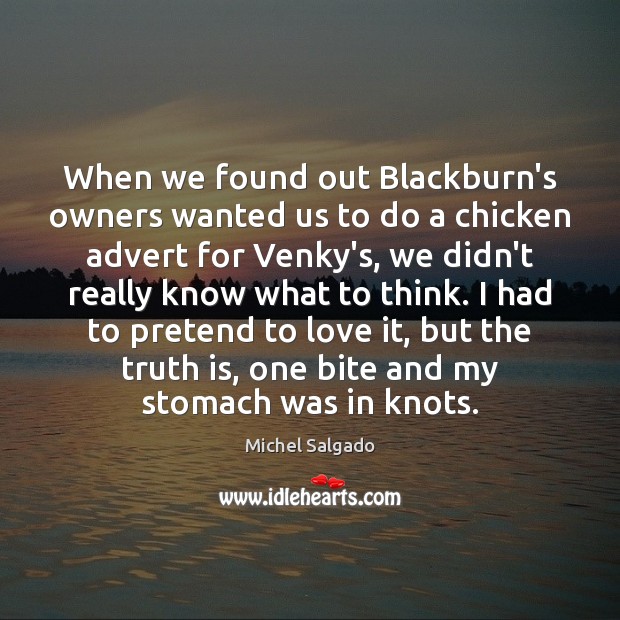 When we found out Blackburn’s owners wanted us to do a chicken Pretend Quotes Image
