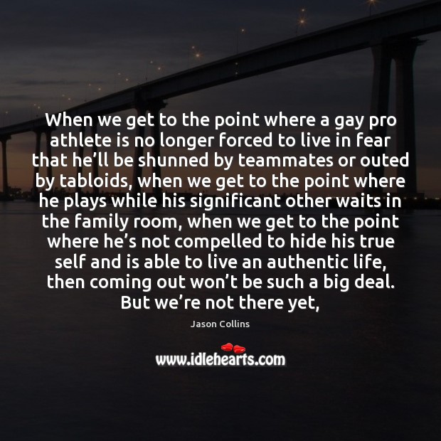 When we get to the point where a gay pro athlete is Image
