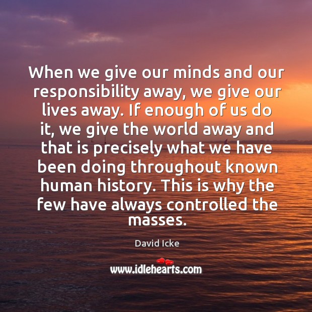When we give our minds and our responsibility away, we give our Image