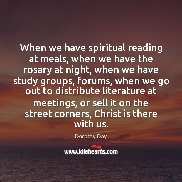 When we have spiritual reading at meals, when we have the rosary Image