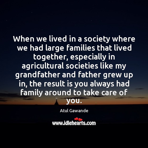 When we lived in a society where we had large families that Image