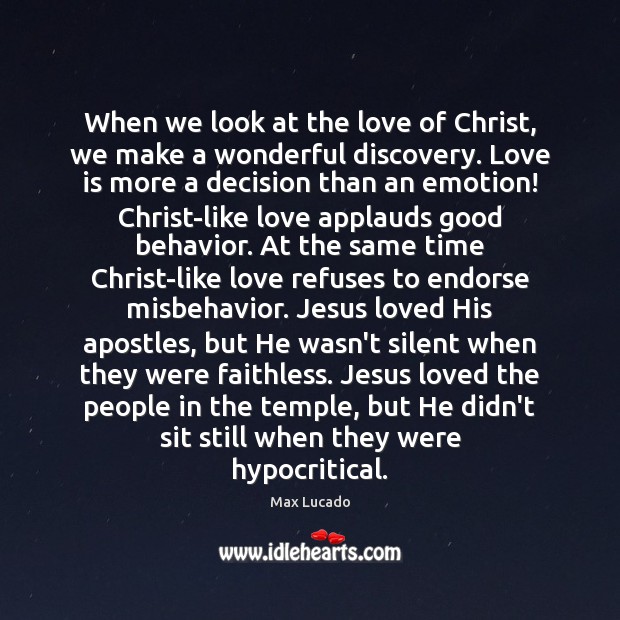 When we look at the love of Christ, we make a wonderful Image