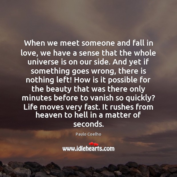 When we meet someone and fall in love, we have a sense Paulo Coelho Picture Quote