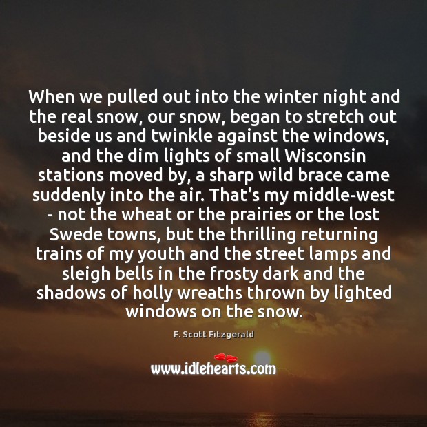 When we pulled out into the winter night and the real snow, F. Scott Fitzgerald Picture Quote