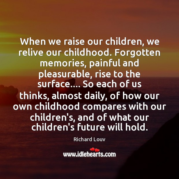 When we raise our children, we relive our childhood. Forgotten memories, painful Image