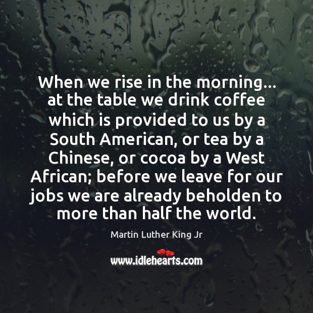 When we rise in the morning… at the table we drink coffee Image