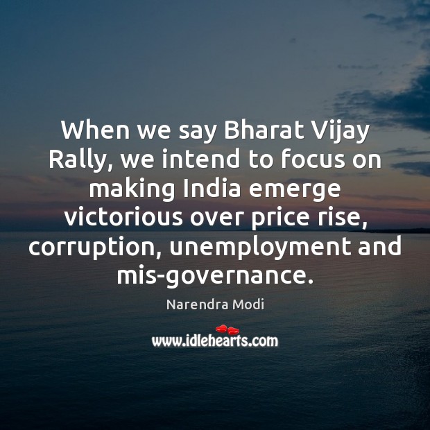 When we say Bharat Vijay Rally, we intend to focus on making Narendra Modi Picture Quote
