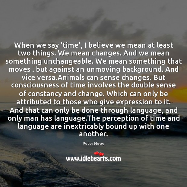 When we say ‘time’, I believe we mean at least two things. Image