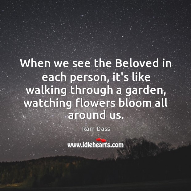 When we see the Beloved in each person, it’s like walking through Image