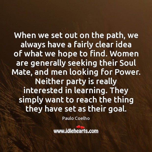 When we set out on the path, we always have a fairly Paulo Coelho Picture Quote