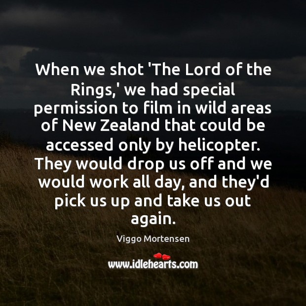 When we shot ‘The Lord of the Rings,’ we had special Viggo Mortensen Picture Quote