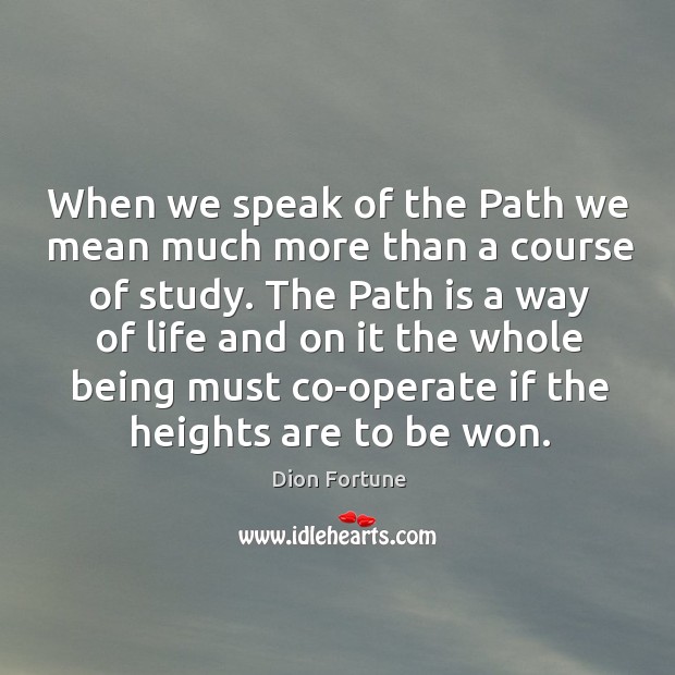 When we speak of the Path we mean much more than a Image