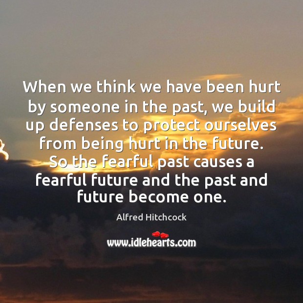 When we think we have been hurt by someone in the past, Hurt Quotes Image