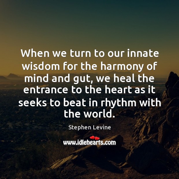 When we turn to our innate wisdom for the harmony of mind Image