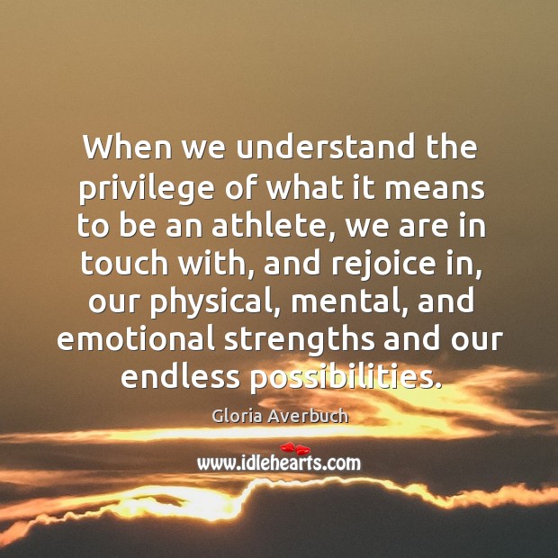 When we understand the privilege of what it means to be an Gloria Averbuch Picture Quote