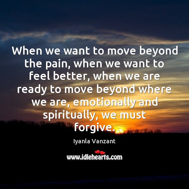 When we want to move beyond the pain, when we want to Image