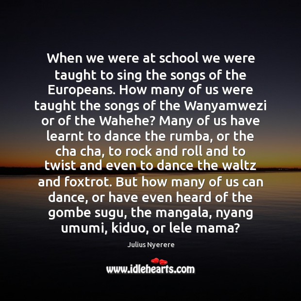 When we were at school we were taught to sing the songs Image