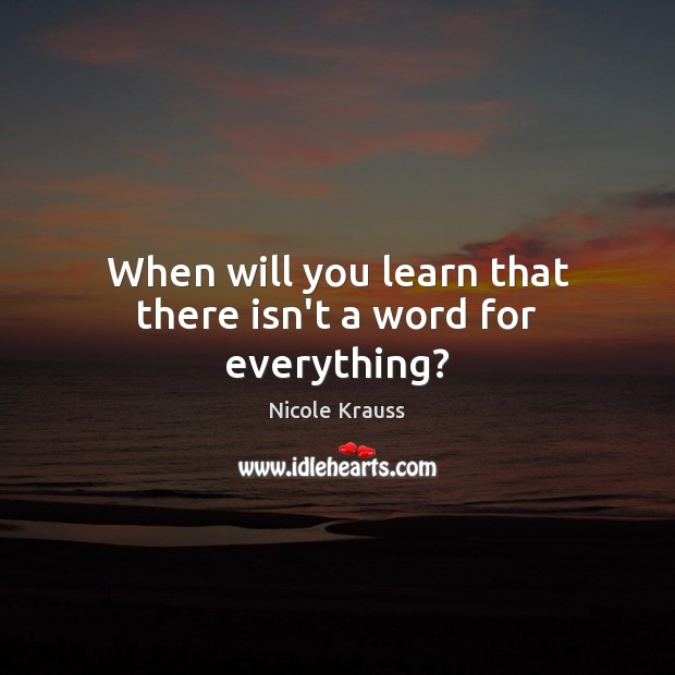 When will you learn that there isn’t a word for everything? Image