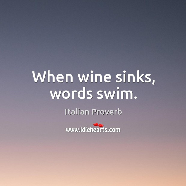 When wine sinks, words swim. Image
