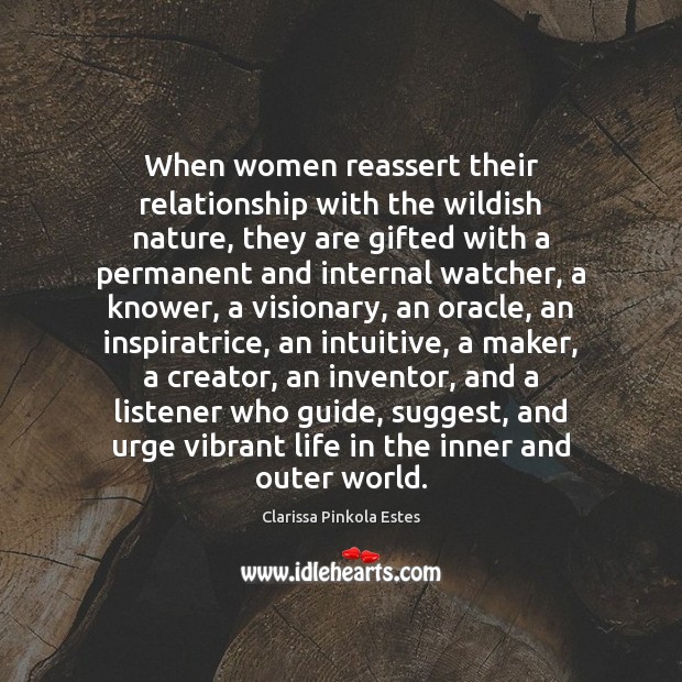 When women reassert their relationship with the wildish nature, they are gifted Image