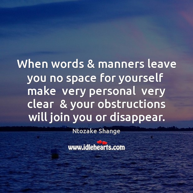 When words & manners leave you no space for yourself  make  very personal Image