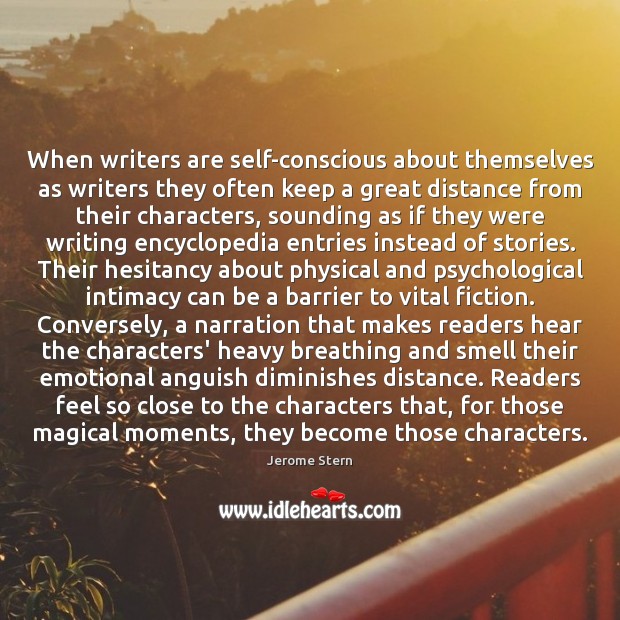 When writers are self-conscious about themselves as writers they often keep a Image