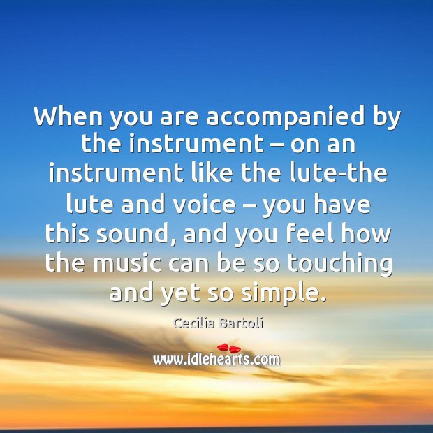 When you are accompanied by the instrument – on an instrument like the lute-the lute and voice Image