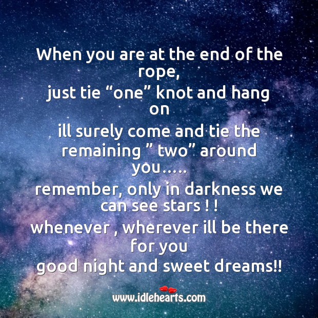 When you are at the end of the rope Good Night Quotes Image