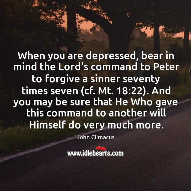 When you are depressed, bear in mind the Lord’s command to Peter John Climacus Picture Quote