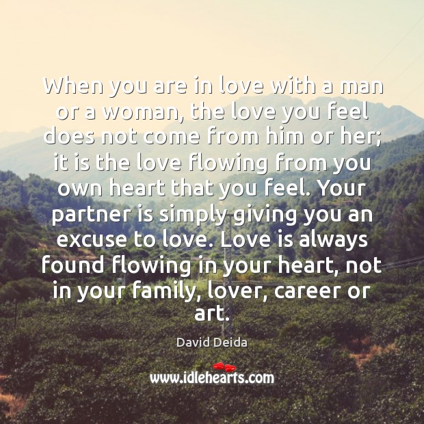 When you are in love with a man or a woman, the David Deida Picture Quote