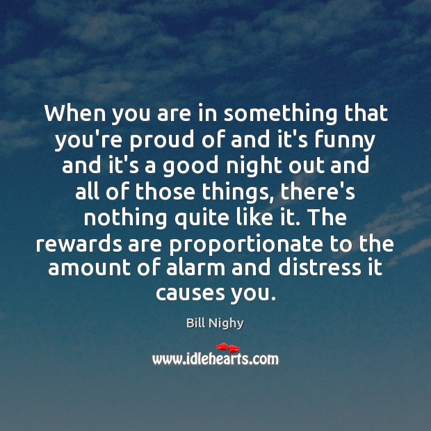 When you are in something that you’re proud of and it’s funny Good Night Quotes Image