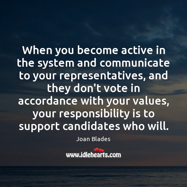 When you become active in the system and communicate to your representatives, Responsibility Quotes Image