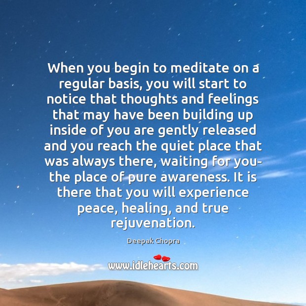 When you begin to meditate on a regular basis, you will start Image
