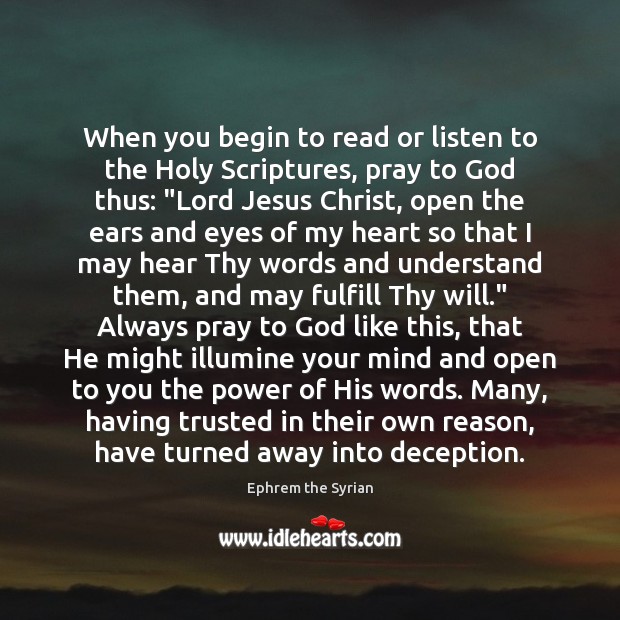 When you begin to read or listen to the Holy Scriptures, pray Image