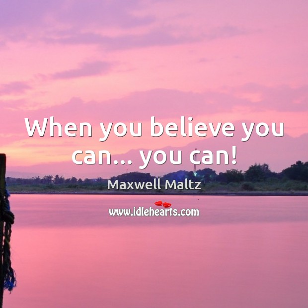 When you believe you can… you can! Image